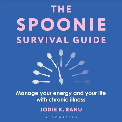 The Spoonie Survival Guide By Jodie K Ranu